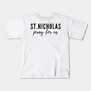 St. Nicholas pray for us Kids T-Shirt